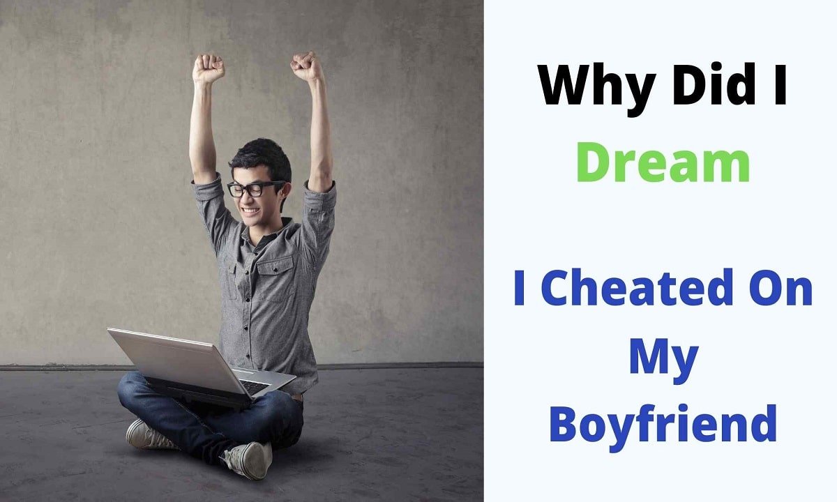 why-did-i-dream-i-cheated-on-my-boyfriend-the-possible-reasons